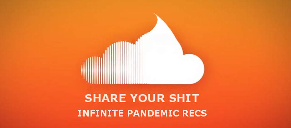 Share your shit INFINITE PANDEMIC