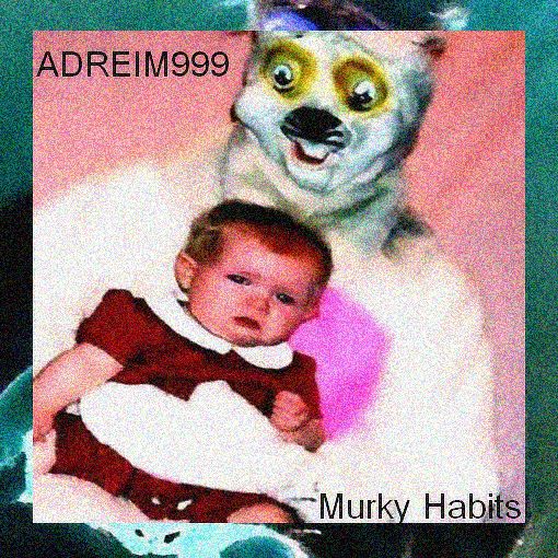ADREIM999 - Murky Habits